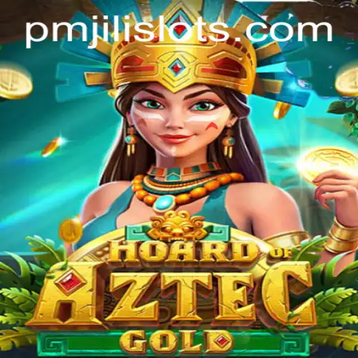 Discover the Excitement of HoardofAztecgold: Unearthing the Treasures of PMJILI