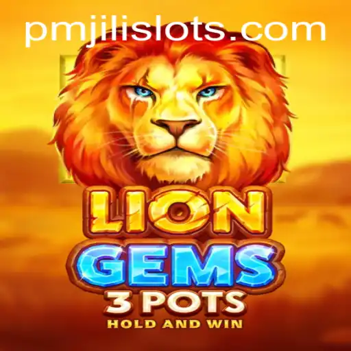 Discovering the Excitement of LionGems3pots: A Journey into the World of PMJILI